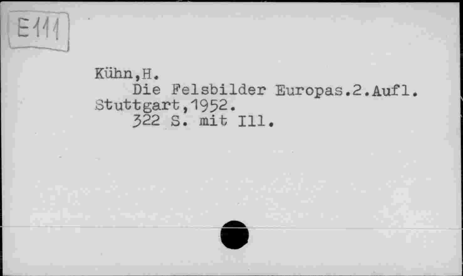 ﻿Kühn,H.
Die Felsbilder Europas.2.Auf1. Stuttgart,1952*
322 S. mit Ill.